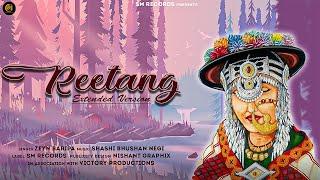 REETANG(EXTENDED VERSION) | Kinnauri Song | Zeyn Baripa | Shashi Bhushan Negi | SM Records Shimla