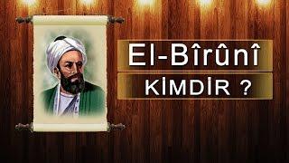 El Bîrûnî Kimdir ?