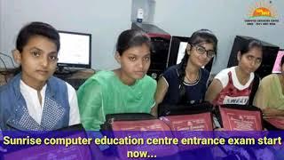 sunrise computer education centre entrance exam start