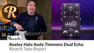 Keeley Halo Andy Timmons Signature Dual Echo Effects Pedal | Tone Report Demo