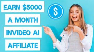 How To Earn $5,000 a Month With Invideo AI Affiliate Program