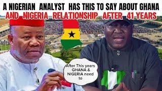 A NIGERIAN ANALYST HAS THIS TO SAY ABOUT GHANA AND NIGERIA RELATIONSHIP AFTER 41 YEARS