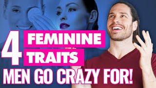 4 Feminine Habits Most Men Can't Resist!