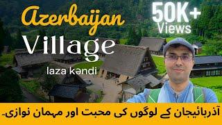 Azerbaijan Village Life - Love, Hospitality & Purity of rural life at laza kəndi  - #azerbaycan