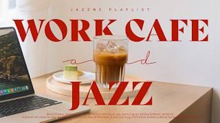 Jazz UP Efficiency UP ㅣLight cafe music that is moderately exciting and easy to listen to