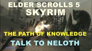 ELDER SCROLLS 5  SKYRIM   THE PATH OF KNOWLEDGE  TALK TO NELOTH