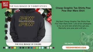 Cheap Graphic Tee Shirts Pew Pew Star Wars Shirt