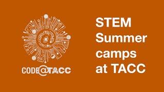 STEM Summer Camps at TACC