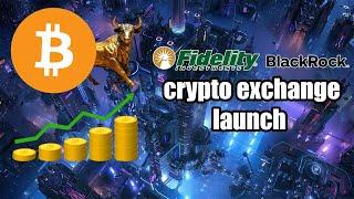 START OF A BULL MARKET IN CRYPTO! FIDELITY AND BLACK ROCK LAUNCHED THEIR CRYPTO EXCHANGE