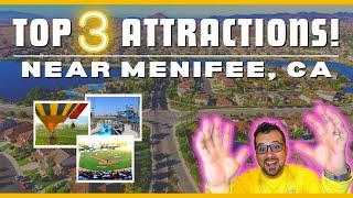 Top 3 Attractions Near Menifee, CA