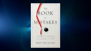 Coming Soon: Skip Prichard's "The Book of Mistakes - 9 Secrets to Creating a Successful Future"