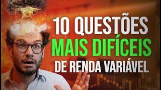 10 perguntas MAIS DIFÍCEIS de Renda Variável (CPA 10, CPA 20 E CEA)