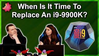 When to Replace an Intel i9-9900K CPU?