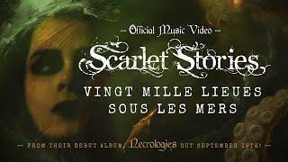 Scarlet Stories - Vingt Mille Lieues Sous Les Mers (OFFICIAL VIDEO)