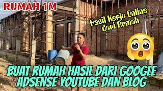 Rumah 1M hasil dari Google Adsense Youtube dan Blog