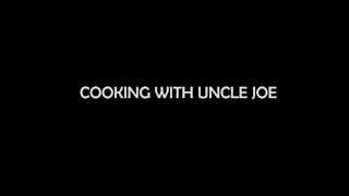 Cooking With Uncle Joe RETURNS!