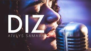 Diz | Aívlys Samara (Cover Gabriela Rocha - You Say)