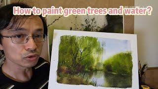 【Watercolor】How to paint green trees and water?