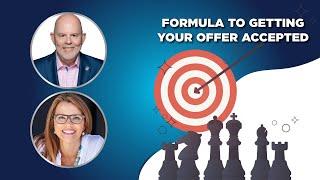 Formula to getting your offer accepted.