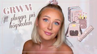 GRWM - ALLT OM ATT PLUGGA PÅ HÖGSKOLAN