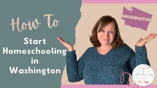 How to Homeschool in Washington | New Homeschooler's Guide to Understanding Washington State's Laws