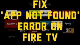 Firestick/Fire TV: Fix 'App not found' Error