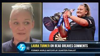 Laura Turner on BEAU GREAVES CONTROVERSIAL COMMENTS: "It's not IMPOSSIBLE to compete with men"