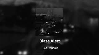 Blaze Alert by B.A. Musics