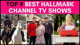 Top 9 Best Hallmark Channel TV Shows