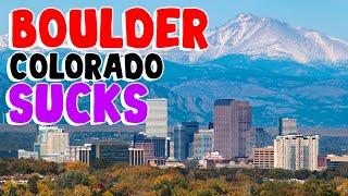 TOP 10 Reasons why BOULDER, COLORADO is the WORST city in the US!