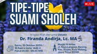  [ LIVE ] Tipe Tipe Suami Sholeh (Kajian Spesial) - Ustadz Dr. Firanda Andirja, M.A. حفظه الله