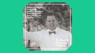 EP 23: Evolution of Fitness Industry, Pivot to Recovery Modalities and Longevity with Tim Hipp