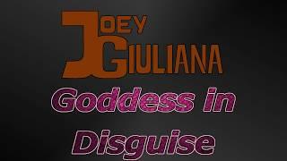 Joey Giuliana - Goddess in Disguise