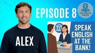 Going to the Bank in English  | Real-Life English for Money & Banking | Easy English Talks Ep. 8