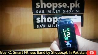 Buy K1 Smart Fitness Band in Pakistan by Shopse.pk ( Full Unboxing )