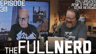 Ryzen 9000 Delayed, AFMF 2 Preview, Strix Point Reviews & More | The Full Nerd ep. 311