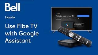 How to use Bell Fibe TV with Google Assistant