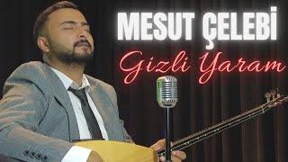 Mesut Çelebi - Gizli Yaram - 2024 - Ozi Produksyion