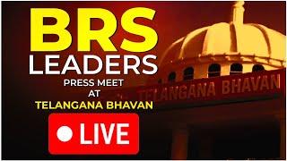 LIVE: BRS Leaders Press Meet at Telangana Bhavan.