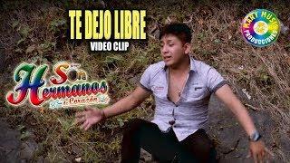 SON HERMANOS DE CORAZON - TE DEJO LIBRE [VIDEO CLIP OFICIAL] MARY MUSIC PRODUCCIONES