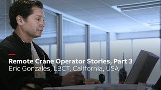 Remote Crane Operator Stories Part 3: Eric Gonzales, LBCT