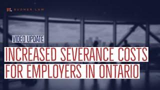 Increased Severance Costs for Employers in Ontario - Rudner Law Video Update