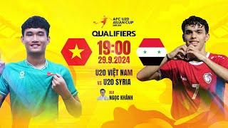 TRỰC TIẾP: U20 VIỆT NAM - U20 SYRIA | VÒNG LOẠI U20 CHÂU Á 2025