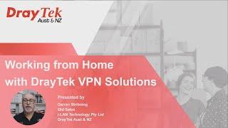 Webinar   Working from Home with DrayTek VPN Solutions