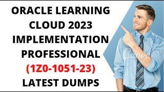 1Z0-1051-23 Oracle Learning Cloud 2023 Implementation Professional | Latest Dumps