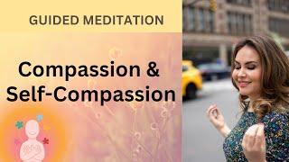 Self-Compassion and Compassion Guided Meditation, 13 minute Practice with Elizabeth Pyjov