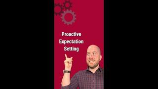 Proactive Expectation Setting