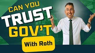 Can You Trust the Government Not to Change Rules on Roth? | Financial Advisor | Christy Capital