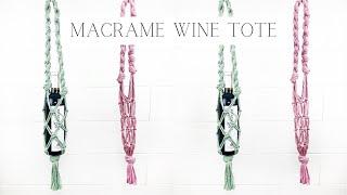 DIY: Macrame Wine Tote (EASY!)