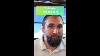 What are the Pros and Cons of using an FHA loan for buyers AND sellers?